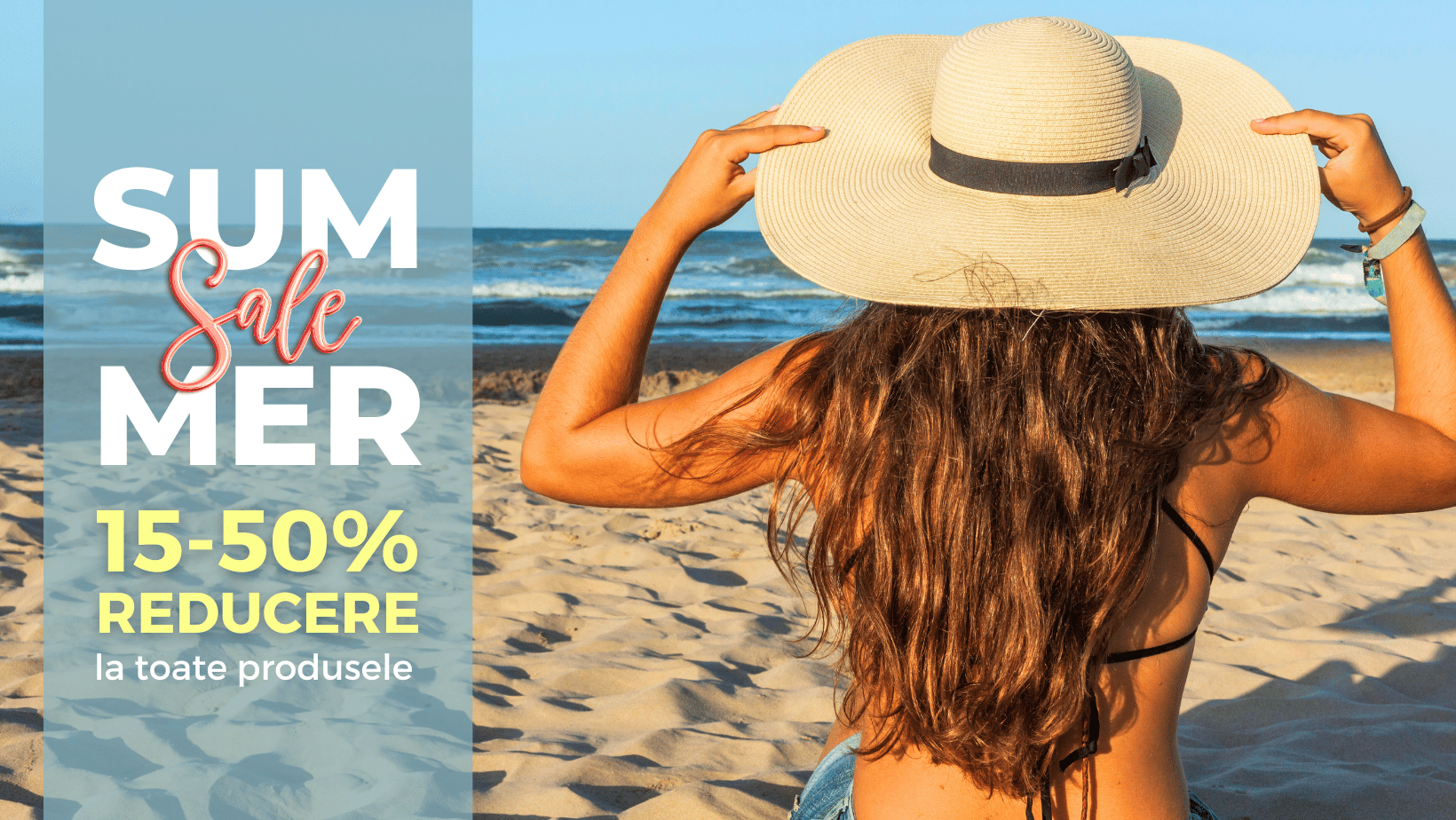 15-50% REDUCERE la toate produsele - Summer Sale