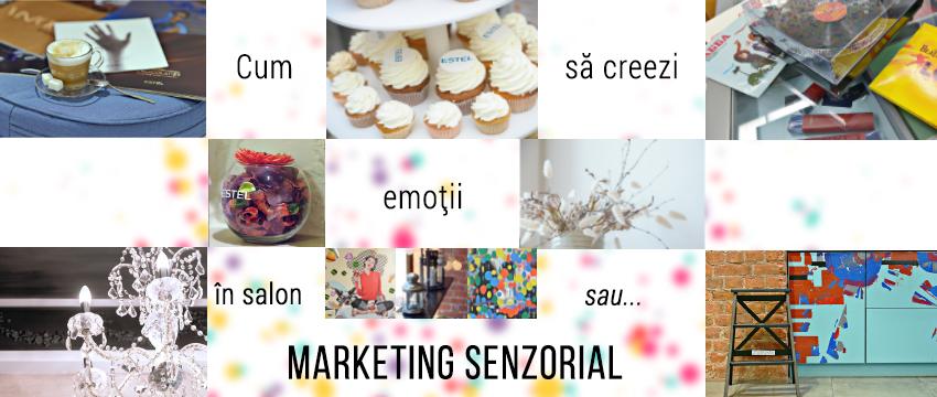 Cum să creezi emoții în salon sau marketing senzorial