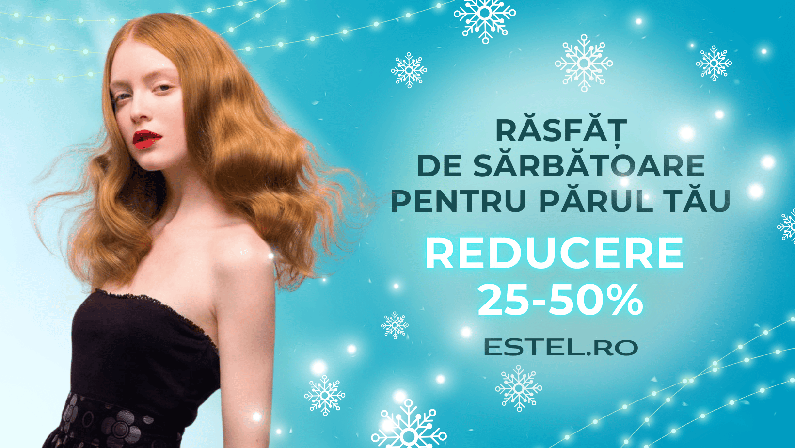 Reduceri de Crăciun - rasfăț de sarbatoare pentru parul tau