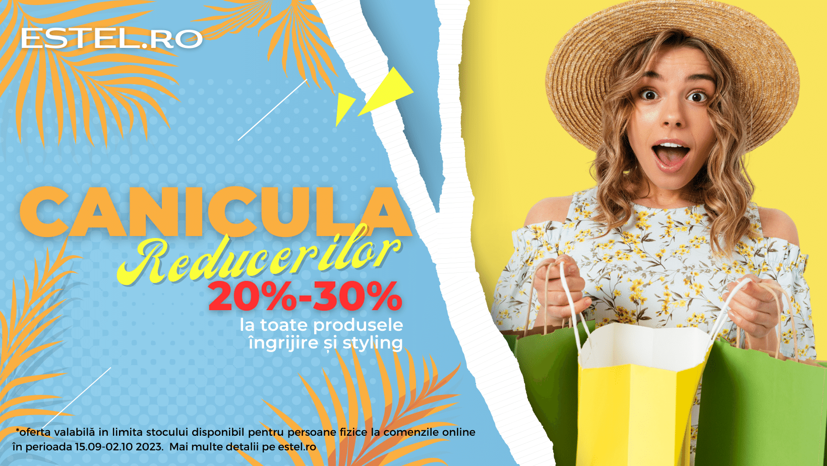 Canicula Reducerilor 20-30% reducere la toate produsele